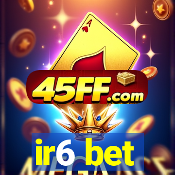 ir6 bet